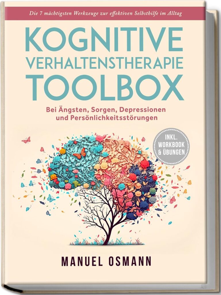 Kognitive Verhaltenstherapie Toolbox - Die 7 mächtigsten Werkzeuge zur effektiven Selbsthilfe - amazon.de*