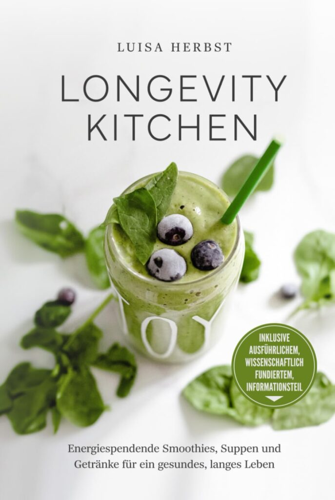 Longevity Kitchen- Energiespendende Smoothies, Suppen und Getränke für ein gesundes, langes Leben - amazon.de*